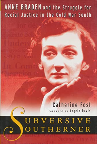 9780312294878: Subversive Southerner: Anne Braden and the Struggle for Racial Justice in the Cold War South