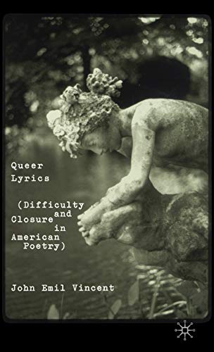 Stock image for Queer Lyrics : Difficulty and Closure in American Poetry for sale by Better World Books