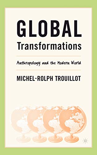 Imagen de archivo de Global Transformations: Anthropology and the Modern World a la venta por Books From California