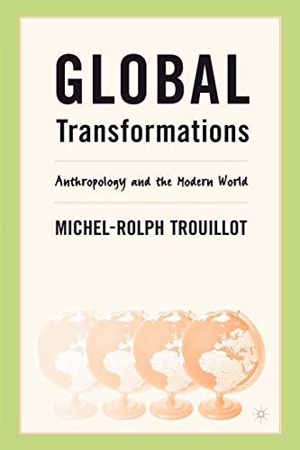 Imagen de archivo de Global Transformations: Anthropology and the Modern World a la venta por Ergodebooks