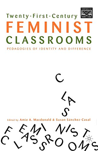 Imagen de archivo de Twenty-First-Century Feminist Classrooms: Pedagogies of Identity and Difference a la venta por SecondSale