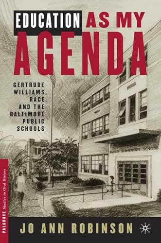 Imagen de archivo de Education As My Agenda: Gertrude Williams, Race, And The Baltimore Public Schools (Palgrave Studies in Oral History) a la venta por BooksRun