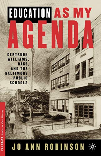 Imagen de archivo de Education as My Agenda : Gentrude Williams, Race, and the Baltimore Public Schools a la venta por Better World Books