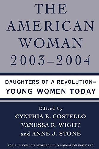 Beispielbild fr The American Woman 2003-2004: Daughters of a Revolution - Young Women Today zum Verkauf von Wonder Book