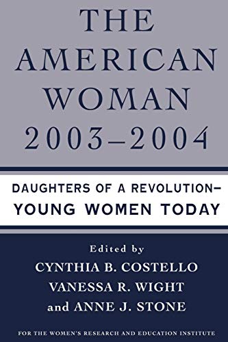 Stock image for The American Woman, 2003-2004: Daughters of a Revolution: Young Women Today for sale by Chiron Media