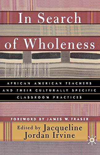 Beispielbild fr In Search of Wholeness: African American Teachers and Their Culturally Specific Classroom Practices zum Verkauf von BooksRun