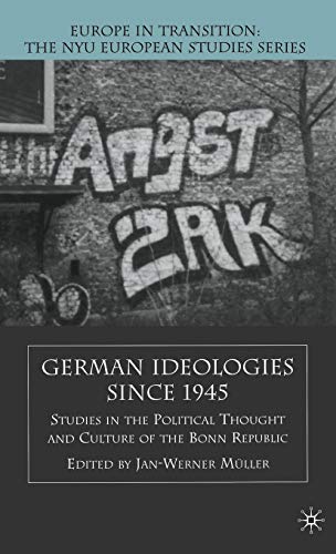 Beispielbild fr German Ideologies Since 1945: Studies in the Political Thought and Culture of the Bonn Republic zum Verkauf von Ergodebooks