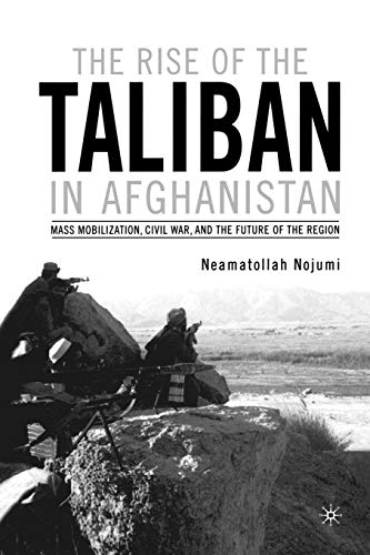 Imagen de archivo de The Rise of the Taliban in Afghanistan : Mass Mobilization, Civil War, and the Future of the Region a la venta por Better World Books