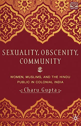 Beispielbild fr Sexuality, Obscenity, And Community: Women, Muslims, and the Hindu Public in Colonial India zum Verkauf von BooksRun