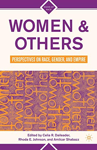 Beispielbild fr Women & Others: Perspectives on Race, Gender, and Empire (Signs of Race) zum Verkauf von Ergodebooks