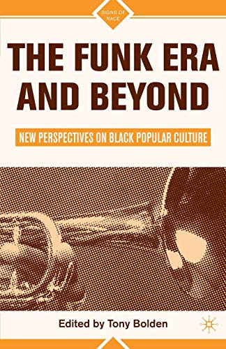 The Funk Era and Beyond: New Perspectives on Black Popular Culture (Signs of Race)