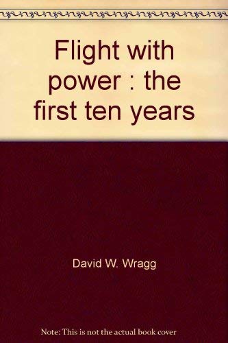 Beispielbild fr Flight with power: The first ten years zum Verkauf von R Bookmark