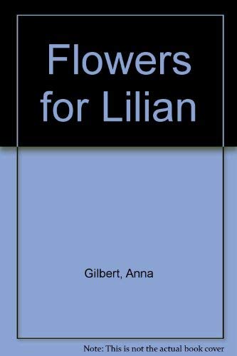 Beispielbild fr Flowers for Lilian zum Verkauf von Wonder Book