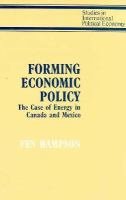 Stock image for Forming Economic Policy. The Case of Energy in Canada and Mexico. Studies in International Political Economy for sale by Zubal-Books, Since 1961