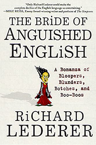 Beispielbild fr The Bride of Anguished English: A Bonanza of Bloopers, Blunders, Botches, and Boo-Boos zum Verkauf von Wonder Book