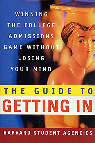 Beispielbild fr The Guide to Getting In : Winning the College Admissions Game Without Losing Your Mind zum Verkauf von Better World Books: West