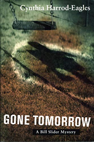 Stock image for Gone Tomorrow: A Bill Slider Mystery for sale by SecondSale