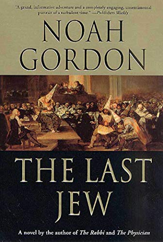 The Last Jew: A Novel of The Spanish Inquisition (9780312300531) by Gordon, Noah