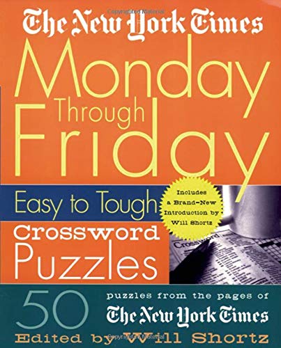 Stock image for The New York Times Monday Through Friday Easy to Tough Crossword Puzzles (New York Times Crossword Puzzles) for sale by Lakeside Books