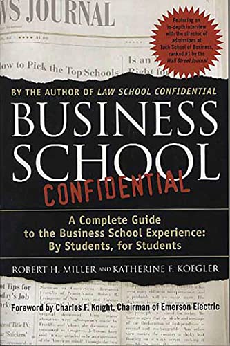 Beispielbild fr Business School Confidential : A Complete Guide to the Business School Experience: by Students, for Students zum Verkauf von Better World Books