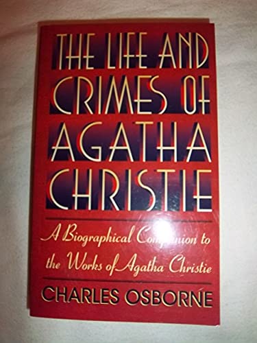 Beispielbild fr The Life and Crimes of Agatha Christie: A Biographical Companion to the Works of Agatha Christie zum Verkauf von WorldofBooks