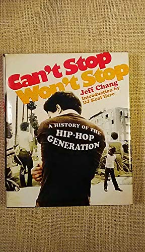 Beispielbild fr Can't Stop Won't Stop : A History of the Hip Hop Generation zum Verkauf von SecondSale