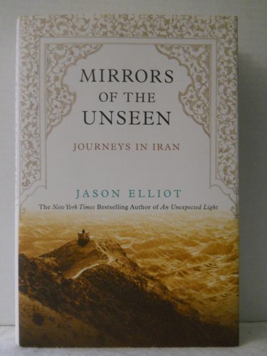 Stock image for Mirrors of the Unseen: Journeys in Iran for sale by SecondSale