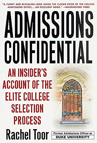 Admissions Confidential: An Insider's Account of the Elite College Selection Process (9780312302351) by Toor, Rachel
