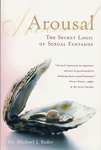 Stock image for Arousal: The Secret Logic of Sexual Fantasies for sale by SecondSale