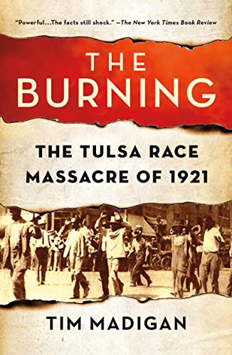 Stock image for The Burning: Massacre, Destruction, and the Tulsa Race Riot of 1921 for sale by Elizabeth Brown Books & Collectibles