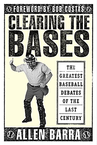Stock image for Clearing the Bases : The Greatest Baseball Debates of the Last Century for sale by Better World Books: West