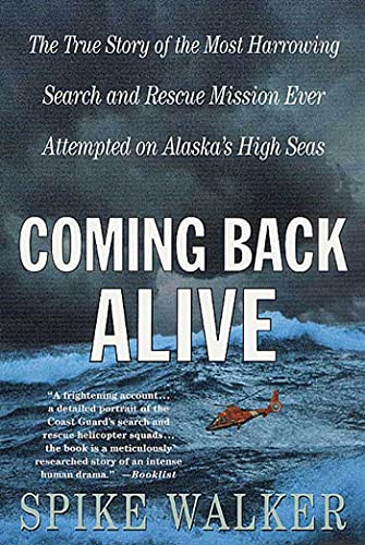 Beispielbild fr Coming Back Alive: The True Story of the Most Harrowing Search and Rescue Mission Ever Attempted on Alaska's High Seas zum Verkauf von Wonder Book