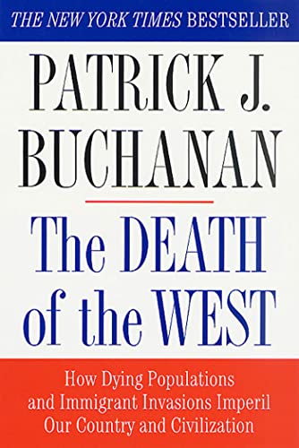Imagen de archivo de The Death of the West: How Dying Populations and Immigrant Invasions Imperil Our Country and Civilization a la venta por ThriftBooks-Atlanta