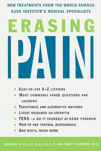 Erasing Pain: New Treatments from the World-Famous Rusk Institute's Medical Specialists (9780312302658) by Lee, Mathew H .M.; Bezkor, Mary F.; Walsh, George