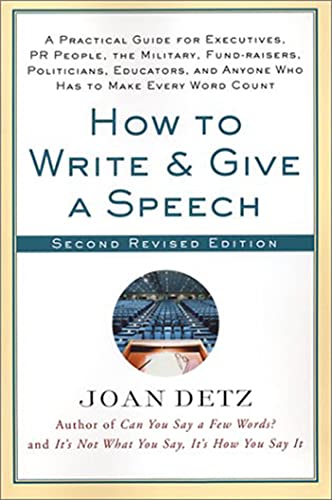 Beispielbild fr How to Write and Give a Speech, Second Revised Edition: A Practical Guide For Executives, PR People, the Military, Fund-Raisers, Politicians, Educators, and Anyone Who Has to Make Every Word Count zum Verkauf von SecondSale