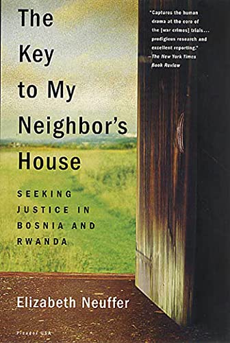 Beispielbild fr The Key to My Neighbor's House: Seeking Justice in Bosnia and Rwanda zum Verkauf von ZBK Books