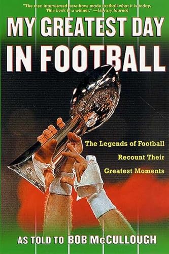 Stock image for My Greatest Day in Football: The Legends of Football Recount Their Greatest Moments for sale by HPB-Diamond