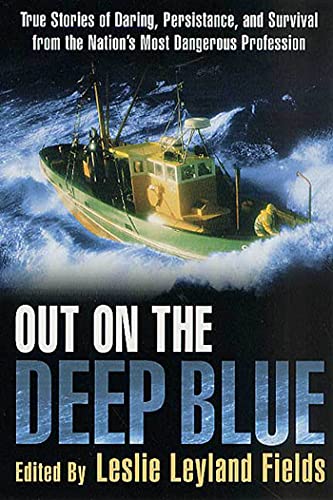 Beispielbild fr Out on the Deep Blue : True Stories of Daring, Persistence, and Survival from the Nation's Most Dangerous Profession zum Verkauf von Better World Books