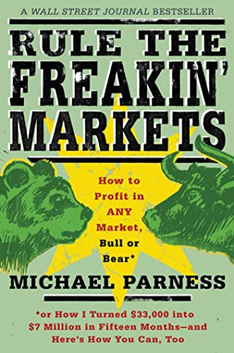 Beispielbild fr Rule the Freakin' Markets : How to Profit in Any Market, Bull or Bear zum Verkauf von Better World Books: West