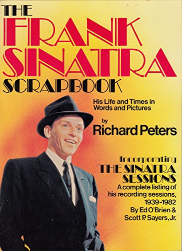 Beispielbild fr The Frank Sinatra Scrapbook : His Life and Times in Words and Pictures - Incorporating the Sinatra Sessions zum Verkauf von Better World Books