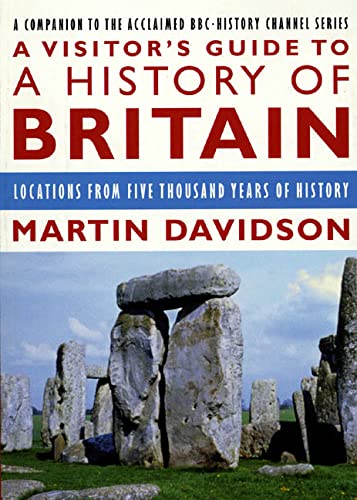 Imagen de archivo de A Visitor's Guide to A History of Britain: Locations from Five Thousand Years of History a la venta por Wonder Book