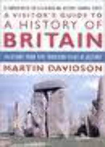 A Visitor's Guide to a History of Britain: Locations from Five Thousand Years of History