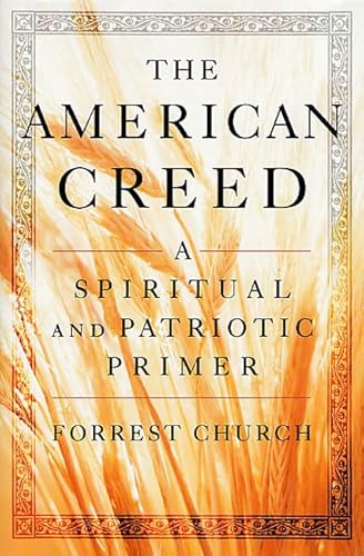 9780312303440: The American Creed: A Spiritual and Patriotic Primer