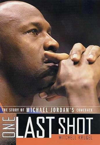 9780312303549: One Last Shot: The Story of Michael Jordan's Comeback