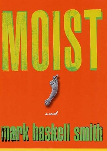 Stock image for Moist: A Novel for sale by arcfoundationthriftstore