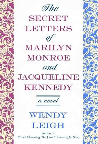 9780312303686: The Secret Letters of Marilyn Monroe and Jacqueline Kennedy: A Novel