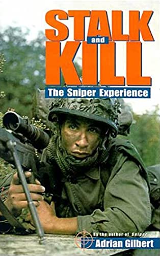 9780312303914: Stalk and Kill: The Thrill and Danger of the Sniper Experience