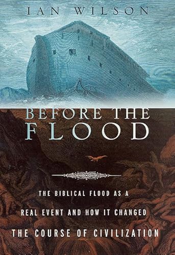 Stock image for Before the Flood: The Biblical Flood as a Real Event and How It Changed the Course of Civilization for sale by Wonder Book