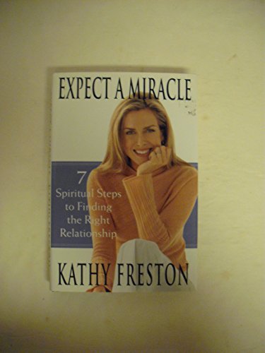 9780312304089: Expect a Miracle: 7 Spiritual Steps to Finding the Right Relationship
