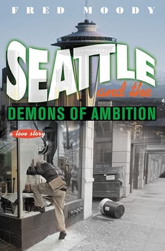 Stock image for Seattle and the Demons of Ambition: A Love Story for sale by HPB-Ruby
